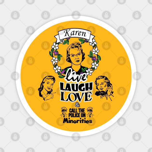 Karen: Live Laugh Love Magnet by Meat Beat